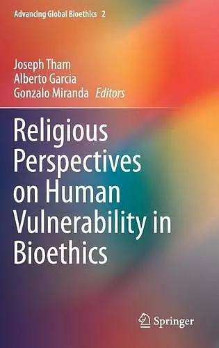 Religious Perspectives on Human Vulnerability in Bioethics cover