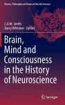 Brain, Mind and Consciousness in the History of Neuroscience cover