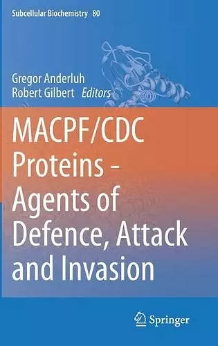 MACPF/CDC Proteins - Agents of Defence, Attack and Invasion cover