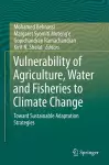 Vulnerability of Agriculture, Water and Fisheries to Climate Change cover