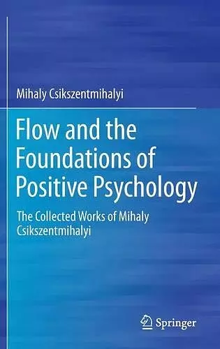 Flow and the Foundations of Positive Psychology cover