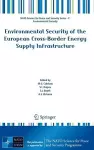 Environmental Security of the European Cross-Border Energy Supply Infrastructure cover