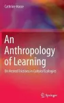 An Anthropology of Learning cover