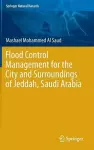 Flood Control Management for the City and Surroundings of Jeddah, Saudi Arabia cover