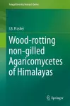 Wood-rotting non-gilled Agaricomycetes of Himalayas cover