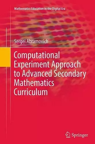 Computational Experiment Approach to Advanced Secondary Mathematics Curriculum cover