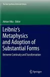 Leibniz’s Metaphysics and Adoption of Substantial Forms cover