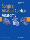 Surgical Atlas of Cardiac Anatomy cover