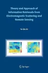 Theory and Approach of Information Retrievals from Electromagnetic Scattering and Remote Sensing cover