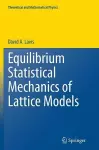 Equilibrium Statistical Mechanics of Lattice Models cover