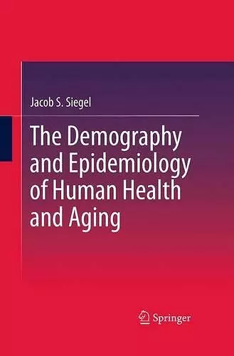 The Demography and Epidemiology of Human Health and Aging cover