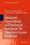 Advanced Experimental and Numerical Techniques for Cavitation Erosion Prediction cover