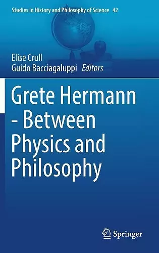 Grete Hermann - Between Physics and Philosophy cover