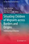 Situating Children of Migrants across Borders and Origins cover