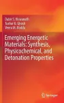 Emerging Energetic Materials: Synthesis, Physicochemical, and Detonation Properties cover