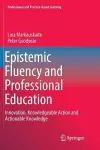 Epistemic Fluency and Professional Education cover