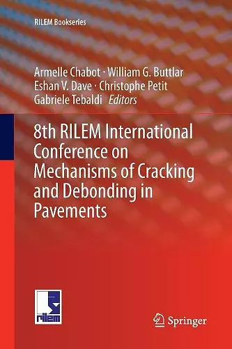 8th RILEM International Conference on Mechanisms of Cracking and Debonding in Pavements cover