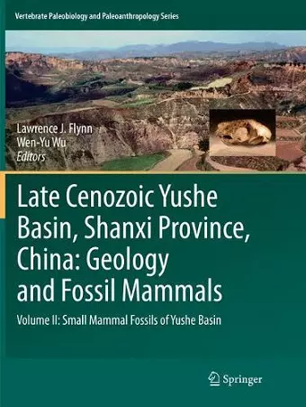 Late Cenozoic Yushe Basin, Shanxi Province, China: Geology and Fossil Mammals cover