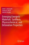 Emerging Energetic Materials: Synthesis, Physicochemical, and Detonation Properties cover