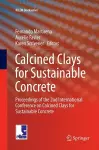 Calcined Clays for Sustainable Concrete cover