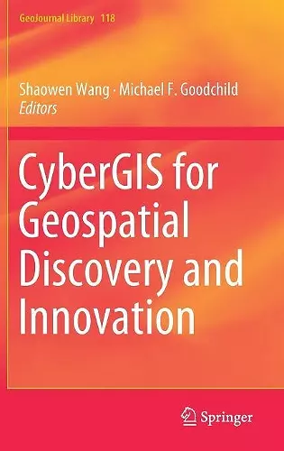 CyberGIS for Geospatial Discovery and Innovation cover