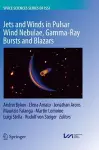 Jets and Winds in Pulsar Wind Nebulae, Gamma-Ray Bursts and Blazars cover