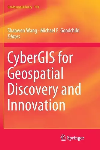 CyberGIS for Geospatial Discovery and Innovation cover