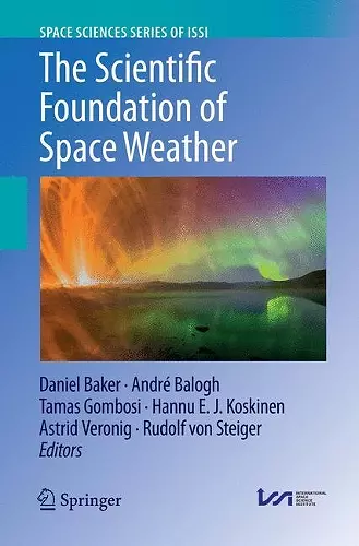 The Scientific Foundation of Space Weather cover