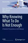 Why Knowing What To Do Is Not Enough cover