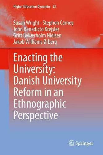 Enacting the University: Danish University Reform in an Ethnographic Perspective cover