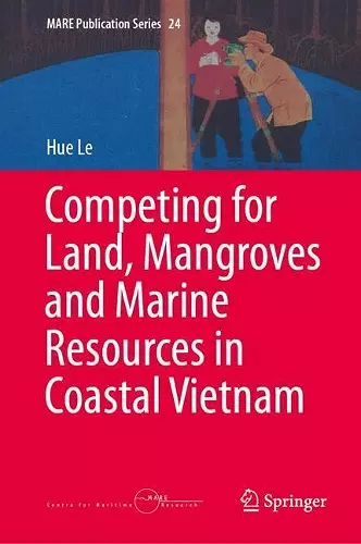 Competing for Land, Mangroves and Marine Resources in Coastal Vietnam cover