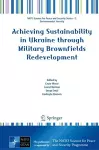 Achieving Sustainability in Ukraine through Military Brownfields Redevelopment cover
