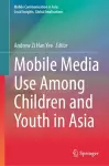 Mobile Media Use Among Children and Youth in Asia cover