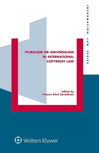 Pluralism or Universalism in International Copyright Law cover