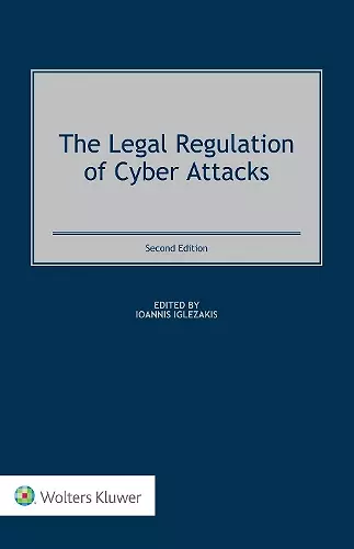 The Legal Regulation of Cyber Attacks cover