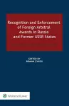 Recognition and Enforcement of Foreign Arbitral Awards in Russia and Former USSR States cover