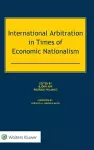 International Arbitration in Times of Economic Nationalism cover