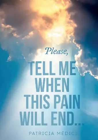 Please, TELL ME WHEN THIS PAIN WILL END cover