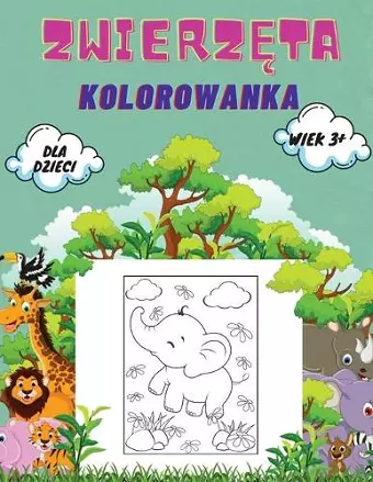 Zwierzęta Kolorowanka dla Dzieci wiek 3+ cover