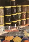 From Tropical Root to Responsible Food cover