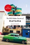 The 500 Hidden Secrets of Havana cover