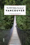 The 500 Hidden Secrets of Vancouver cover