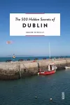 The 500 Hidden Secrets of Dublin cover