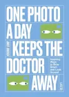 One Photo a Day Keeps the Doctor Away cover
