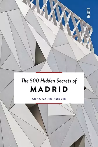 The 500 Hidden Secrets of Madrid cover