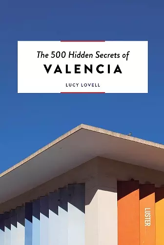 The 500 Hidden Secrets of Valencia cover
