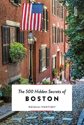 The 500 Hidden Secrets of Boston cover