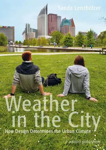 Weather in the City - How Design Determines the Urban Climate cover