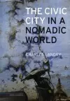 The Civic City In A Nomadic World (Paperback) cover