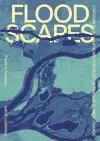 Floodscapes - Contemporary Landscape Strategies in Times of Climate Change cover